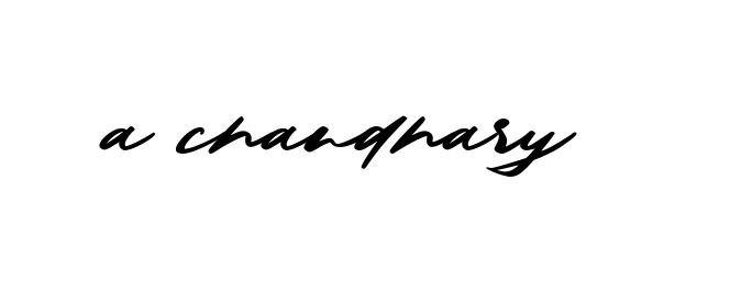 Handwritten Signature for A-chaudhary - Style 140 Online