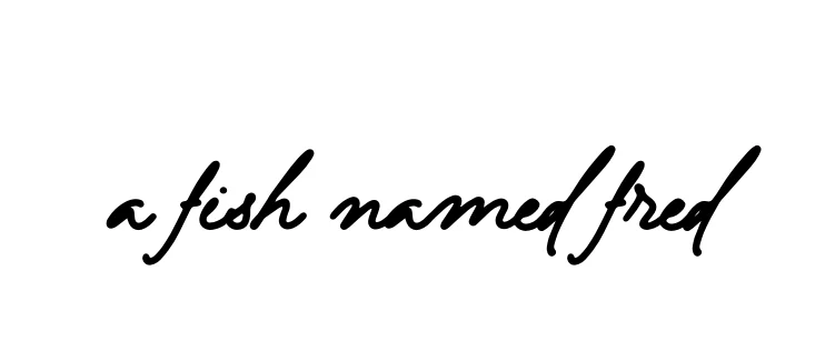 Handwritten Signature for A-fish-named-fred - Style 138 Online