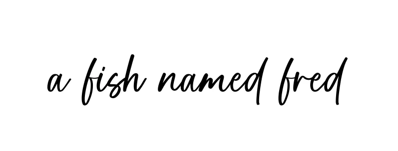 Handwritten Signature for A-fish-named-fred - Style 142 Online