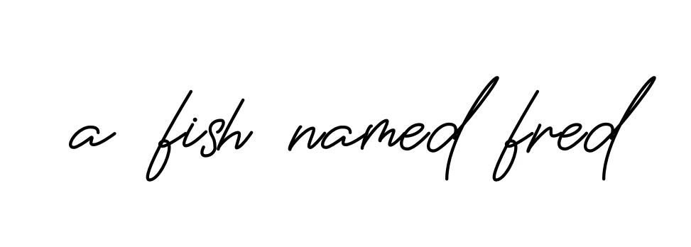 Handwritten Signature for A-fish-named-fred - Style 150 Online