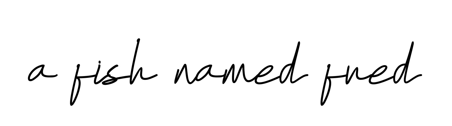 Handwritten Signature for A-fish-named-fred - Style 155 Online