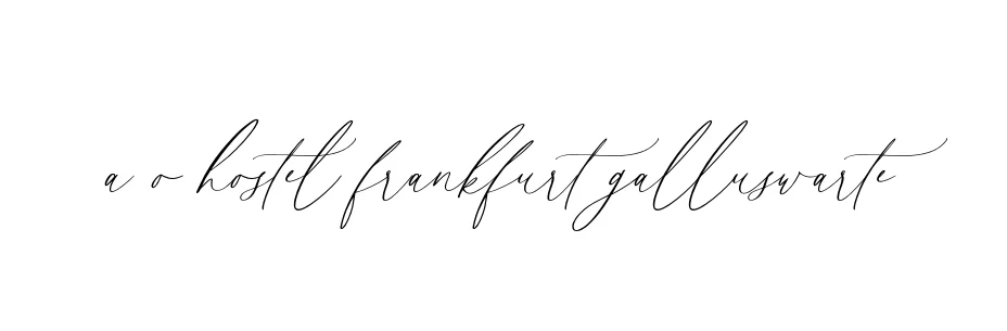 Handwritten Signature for A-o-hostel-frankfurt-galluswarte - Style 134 Online