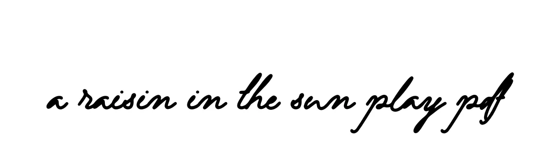 Handwritten Signature for A-raisin-in-the-sun-play-pdf - Style 138 Online