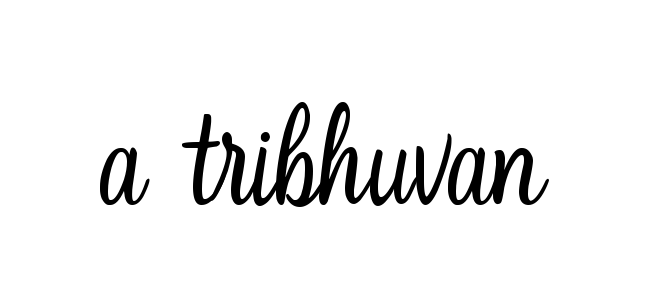 A-tribhuvan signature