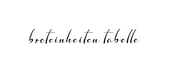 Handwritten Signature for Broteinheiten-tabelle - Style 132 Online