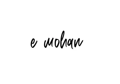 Handwritten Signature for E-mohan- - Style 143 Online