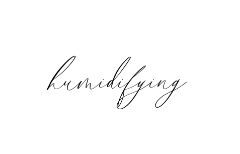 Handwritten Signature for Humidifying - Style 134 Online