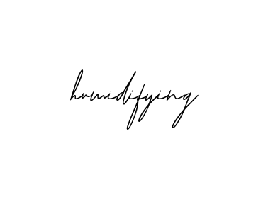 Handwritten Signature for Humidifying - Style 139 Online