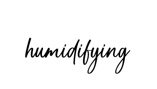 Handwritten Signature for Humidifying - Style 142 Online