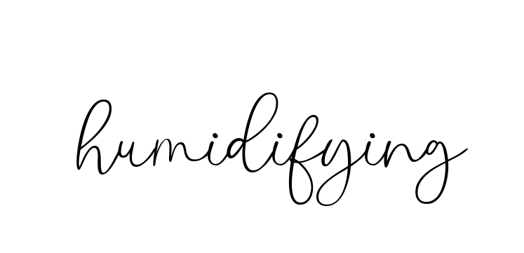 Handwritten Signature for Humidifying - Style 147 Online