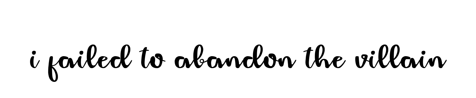 I-failed-to-abandon-the-villain signature