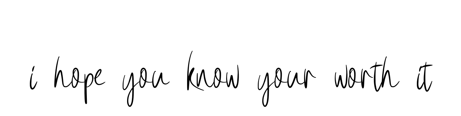 Handwritten Signature for I-hope-you-know-your-worth-it - Style 146 Online