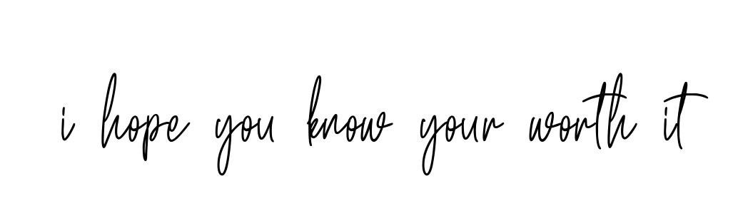 Handwritten Signature for I-hope-you-know-your-worth-it - Style 154 Online