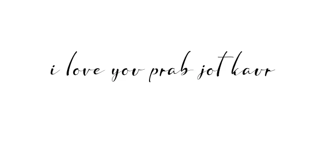 Handwritten Signature for I-love-you-prab-jot-kaur - Style 132 Online