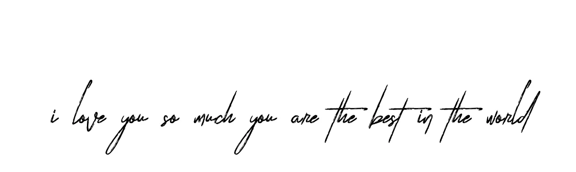 Handwritten Signature for I-love-you-so-much-you-are-the-best-in-the-world - Style 133 Online