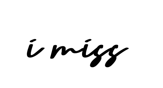Handwritten Signature for I-miss - Style 135 Online