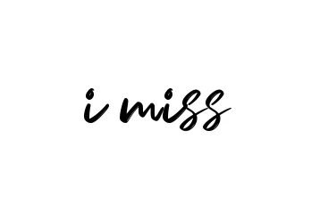 Handwritten Signature for I-miss - Style 141 Online
