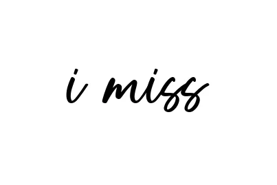 Handwritten Signature for I-miss - Style 142 Online