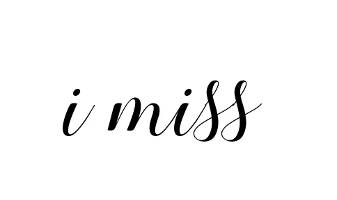 Handwritten Signature for I-miss - Style 144 Online