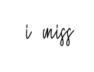Handwritten Signature for I-miss - Style 154 Online