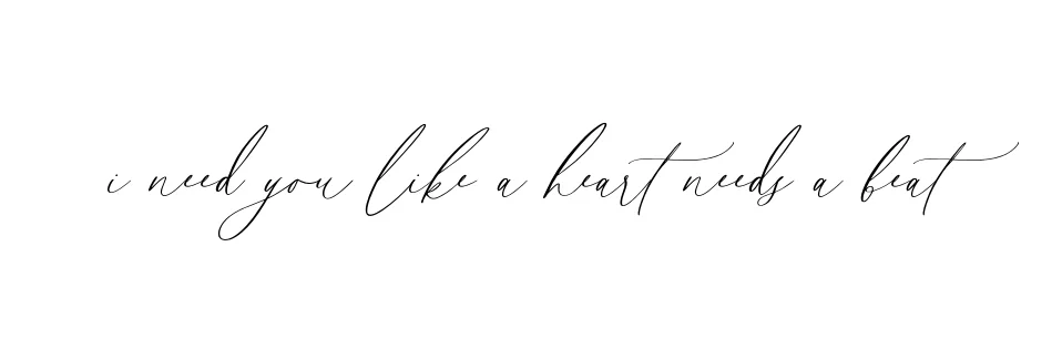 Handwritten Signature for I-need-you-like-a-heart-needs-a-beat - Style 134 Online