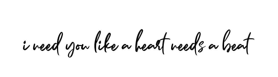 Handwritten Signature for I-need-you-like-a-heart-needs-a-beat - Style 141 Online