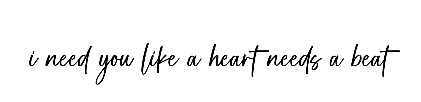Handwritten Signature for I-need-you-like-a-heart-needs-a-beat - Style 142 Online