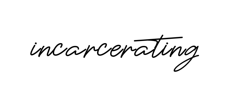 Handwritten Signature for Incarcerating - Style 150 Online