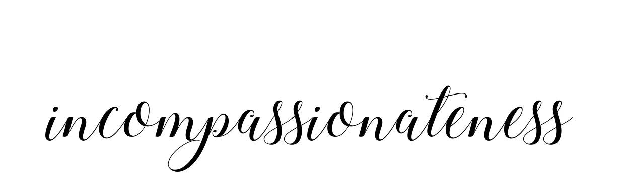 Incompassionateness signature