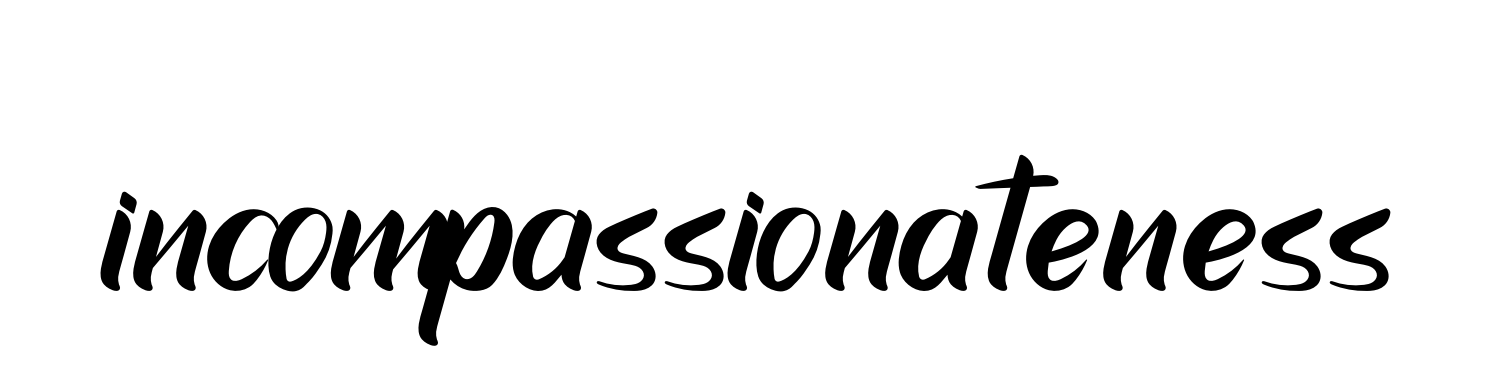 Incompassionateness signature