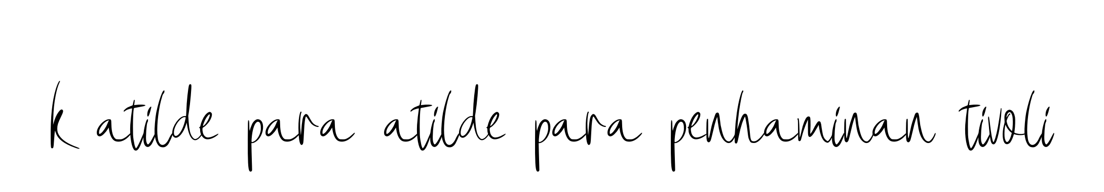 K-atilde-para-atilde-para-penhaminan-tivoli signature