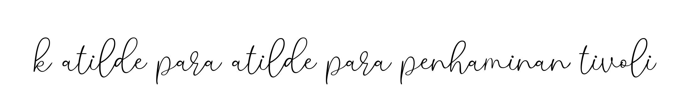 K-atilde-para-atilde-para-penhaminan-tivoli signature