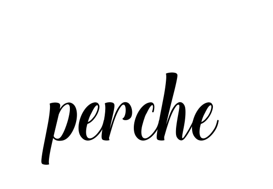 Perche signature