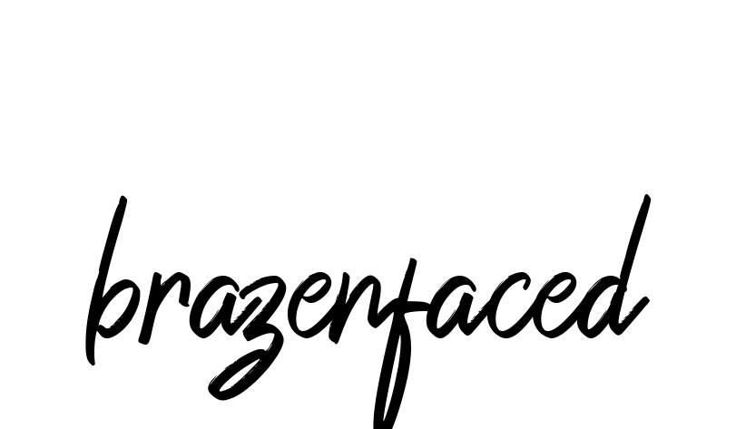 Brazenfaced signature