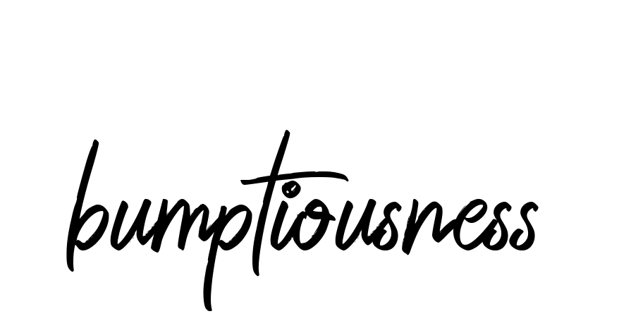Bumptiousness signature