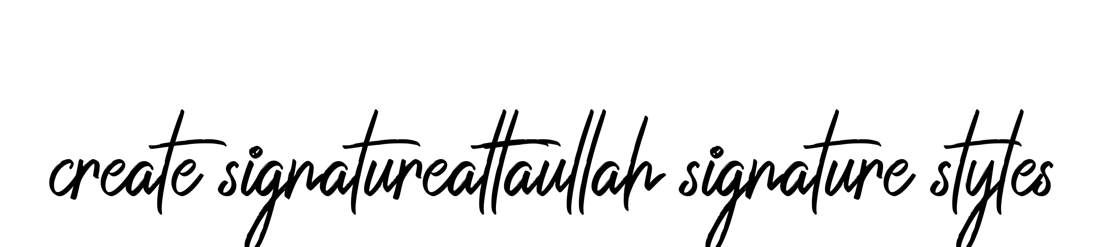 Create-signatureattaullah-signature-styles signature