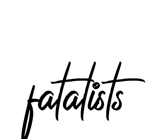 Fatalists signature