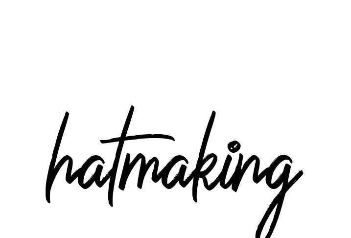 Hatmaking signature