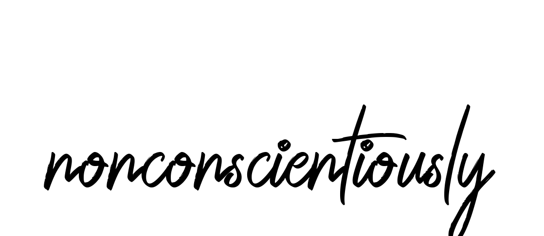 Nonconscientiously signature