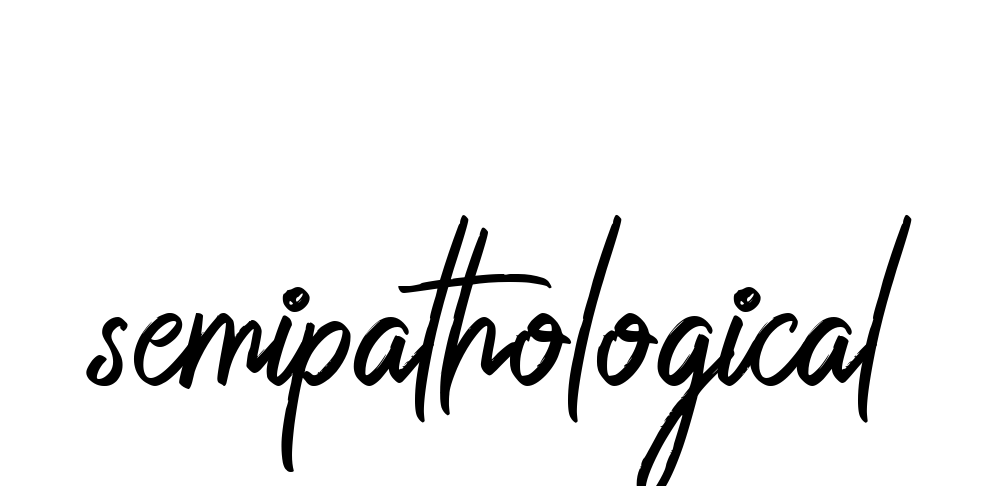 Semipathological signature