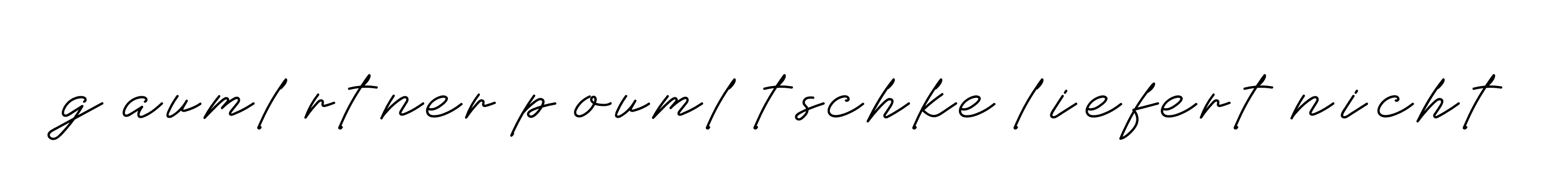 G-auml-rtner-p-ouml-tschke-liefert-nicht signature