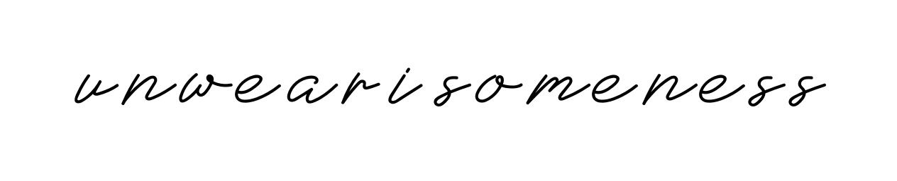 Unwearisomeness signature