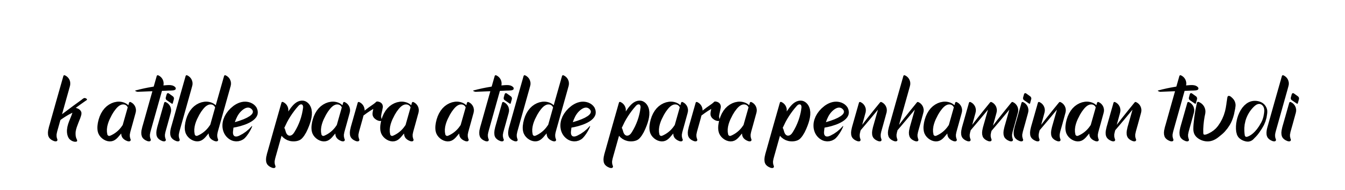 K-atilde-para-atilde-para-penhaminan-tivoli signature