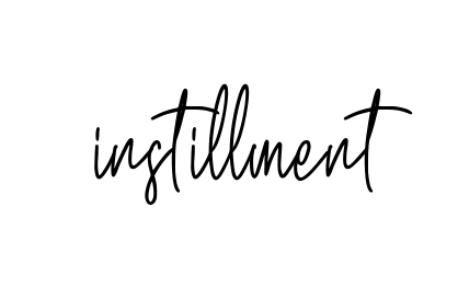 Instillment signature