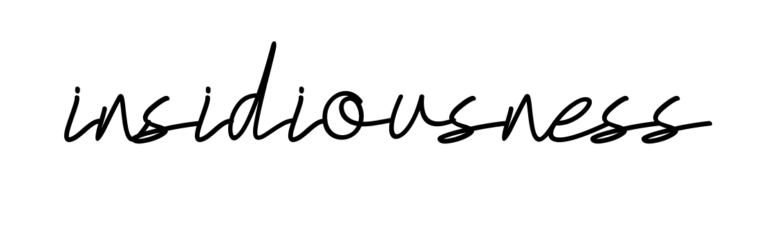 Insidiousness signature