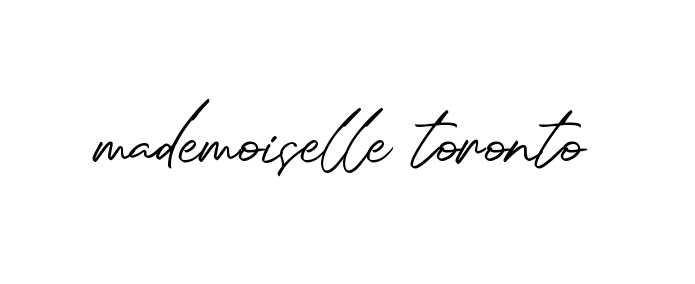 Mademoiselle-toronto signature