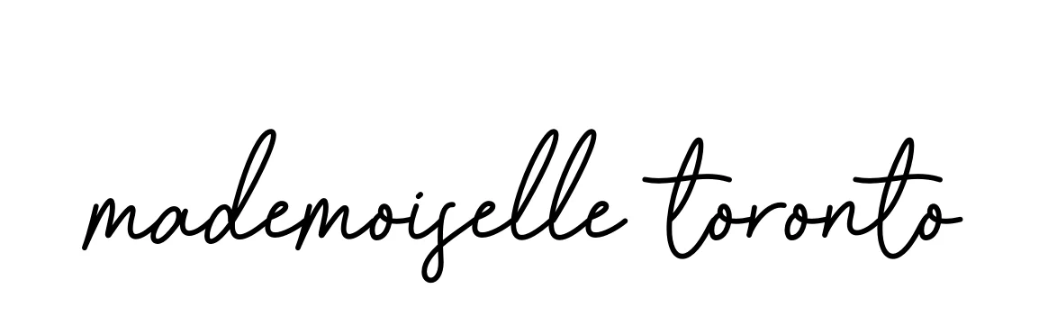 Mademoiselle-toronto signature