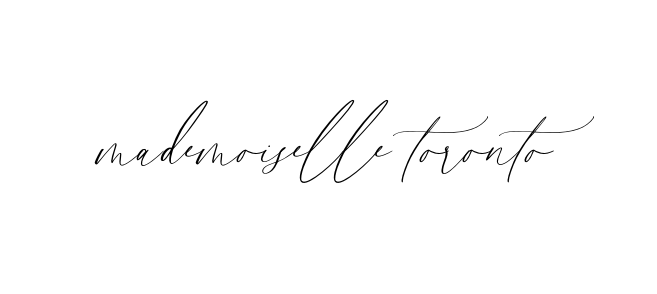 Mademoiselle-toronto signature