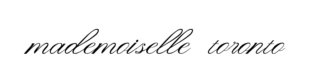 Mademoiselle-toronto signature