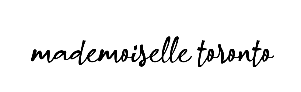 Mademoiselle-toronto signature